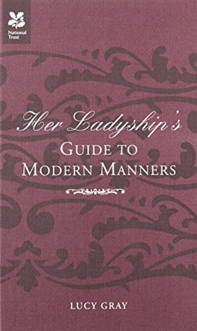 Her Ladyship's Guide to Modern Manners (Ladyship's Guides)