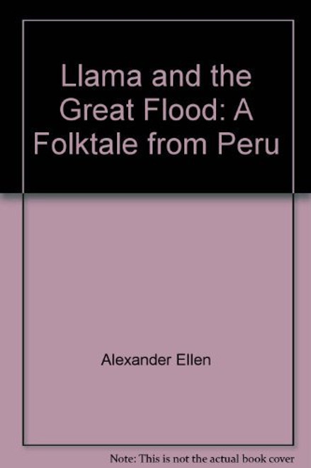 Llama and the great flood: A folktale from Peru