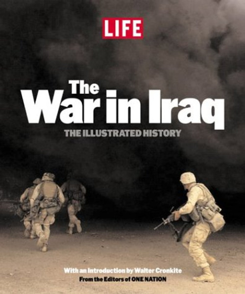 LIFE: The War in Iraq LIFE: The War in Iraq