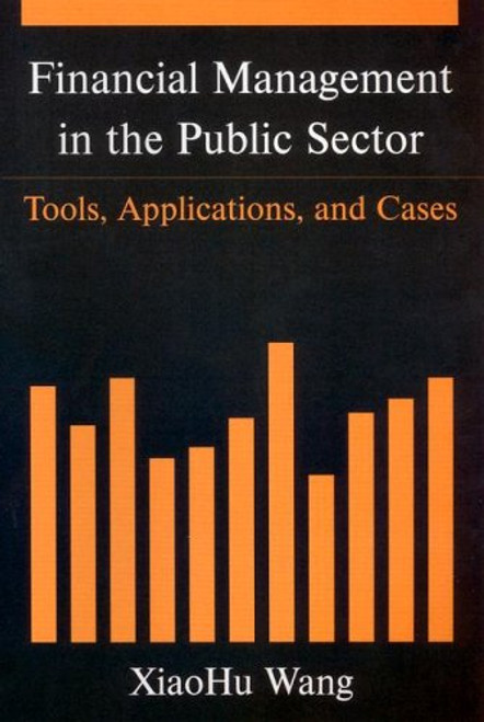 Financial Management in the Public Sector: Tools, Applications and Cases