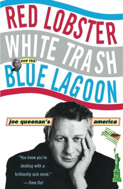 Red Lobster, White Trash, & the Blue Lagoon: Joe Queenan's America