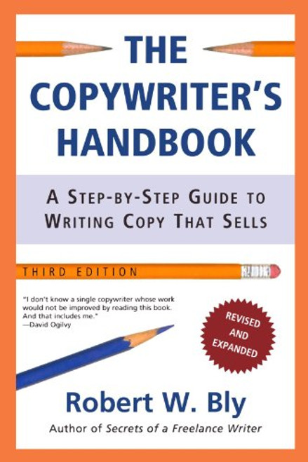 The Copywriter's Handbook: A Step-By-Step Guide To Writing Copy That Sells