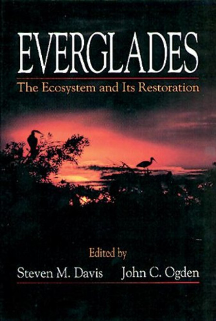 Everglades: The Ecosystem and Its Restoration