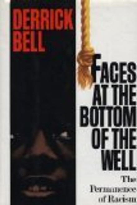Faces At The Bottom Of The Well: The Permanence Of Racism