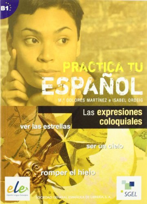 Practica expresiones coloquiales (Practica tu Espanol) (Spanish Edition)