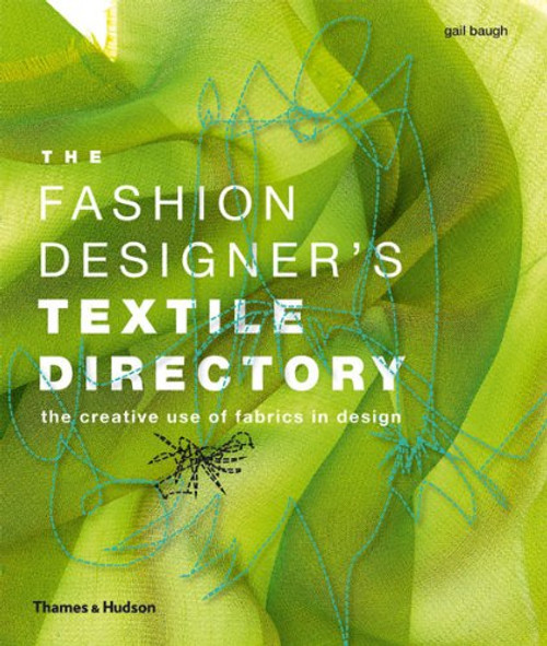 The Fashion Designer's Textile Directory: The Creative Use of Fabrics in Design
