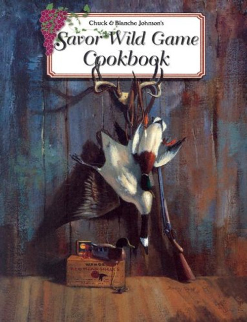 Savor Wild Game Cookbook