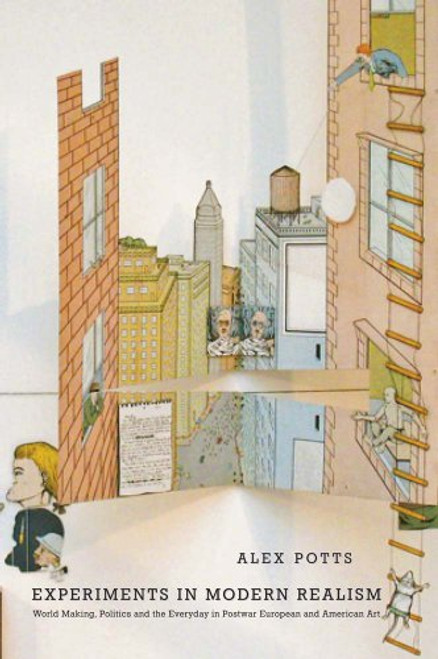 Experiments in Modern Realism: World Making in Postwar European and American Art