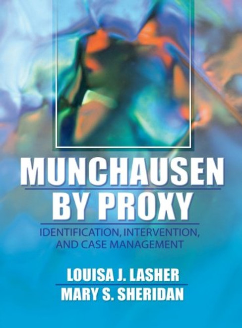 Munchausen by Proxy: Identification, Intervention, and Case Management