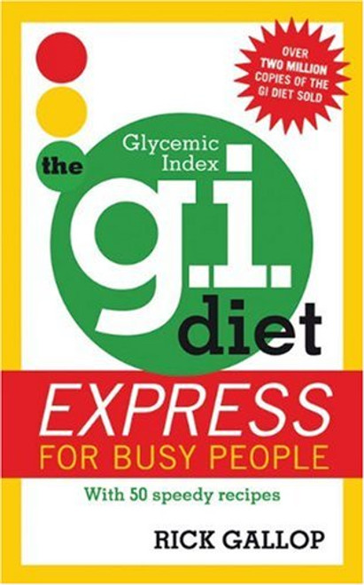The G.I. Diet Express: For Busy People The G.I. Diet Express: For Busy People