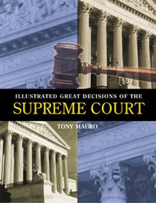 Illustrated Great Decisions of the Supreme Court Illustrated Great Decisions of the Supreme Court