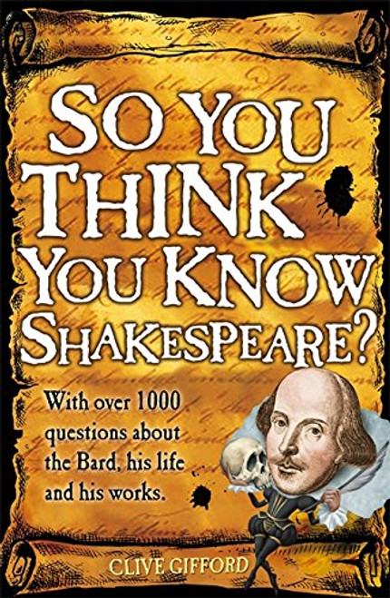 So You Think You Know Shakespeare?