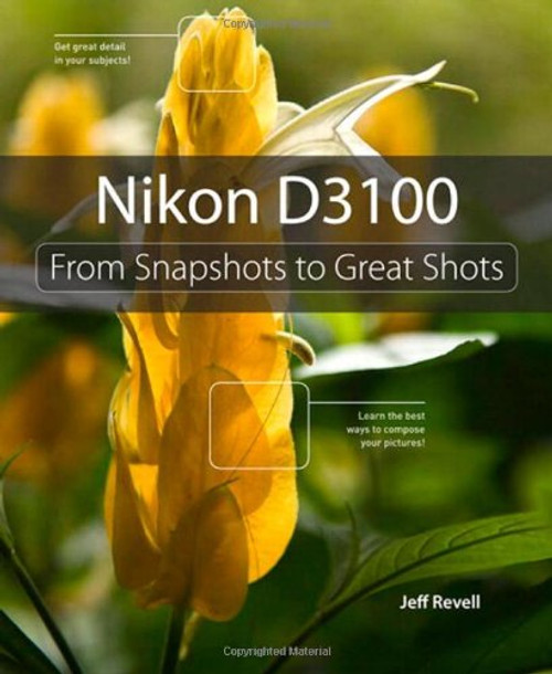 Nikon D3100: From Snapshots to Great Shots