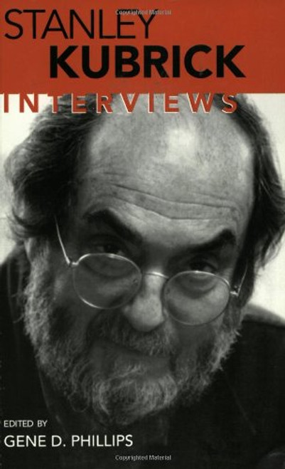 Stanley Kubrick: Interviews (Conversations With Filmmakers Series)
