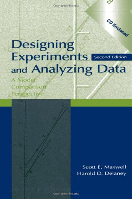 Designing Experiments and Analyzing Data: A Model Comparison Perspective, Second Edition (Avec CD)