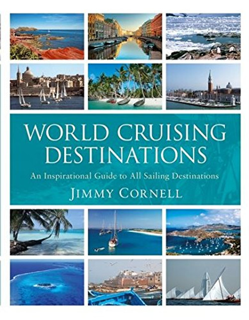 World Cruising Destinations: An Inspirational Guide to All Sailing Destinations