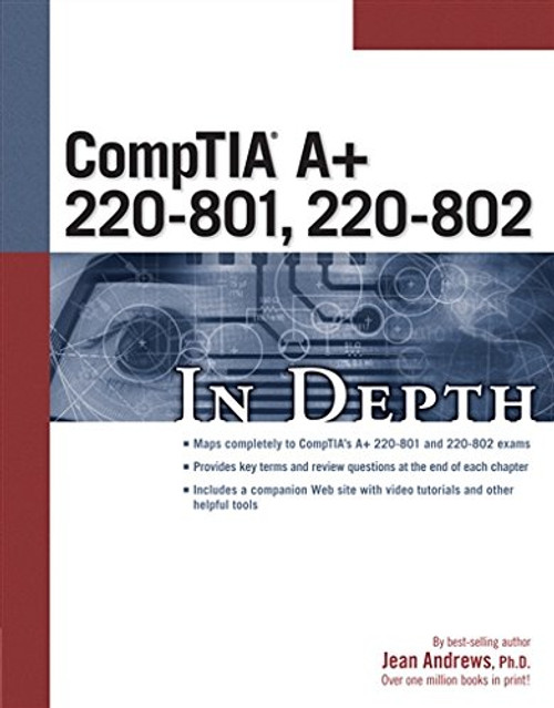 CompTIA A+ 220-801, 220-802 In Depth