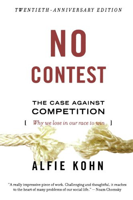 No Contest: The Case Against Competition No Contest: The Case Against Competition