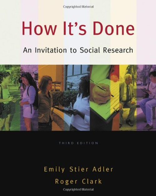 How Its Done: An Invitation to Social Research How Its Done: An Invitation to Social Research