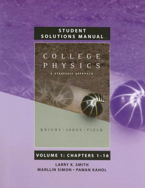 Student Solutions Manual for College Physics: A Strategic Approach, Vol. 1: Chapters 1-16