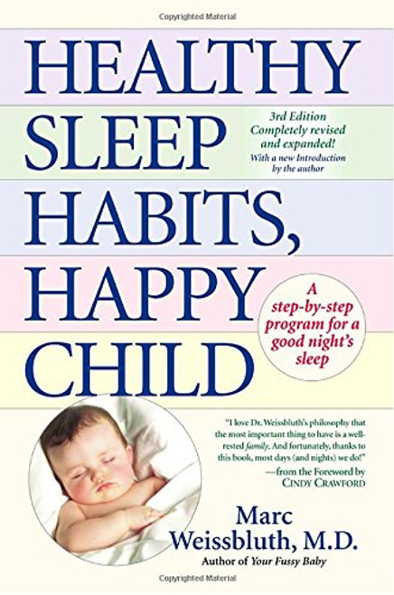 Healthy Sleep Habits, Happy Child: A Step-by-Step Program for a Good Night's Sleep, 3rd Edition