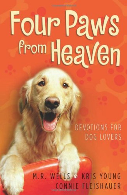 Four Paws from Heaven: Devotions for Dog Lovers