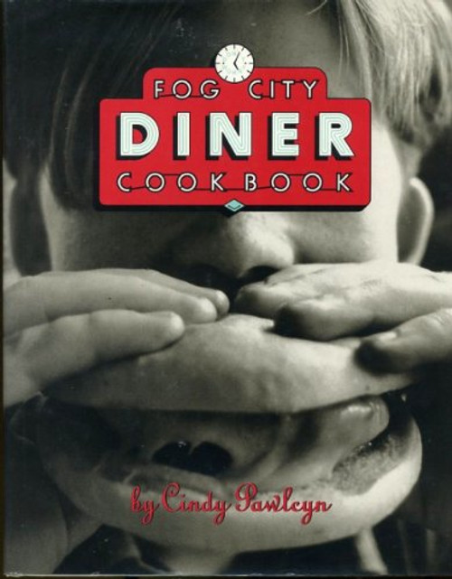 The Fog City Diner Cookbook The Fog City Diner Cookbook