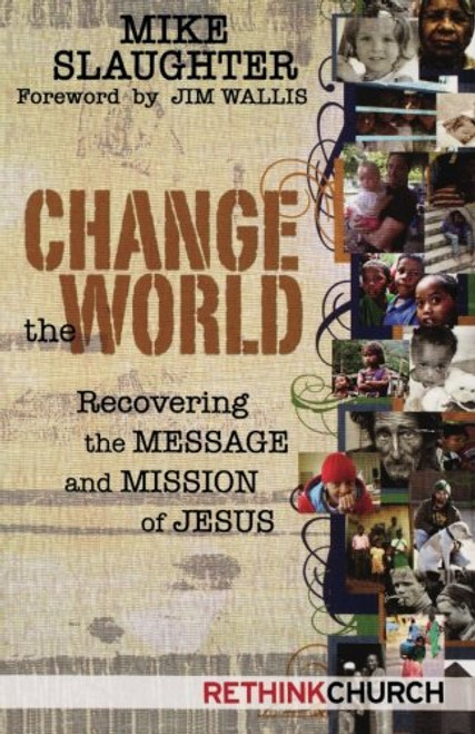 Change the World: Recovering the Message and Mission of Jesus
