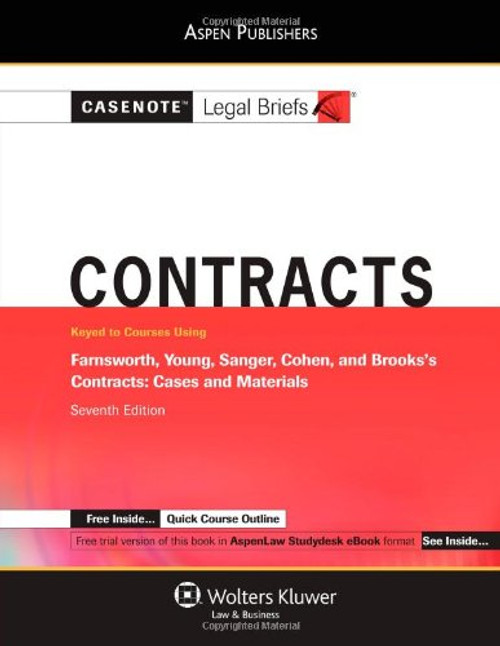 Casenote Legal Briefs: Contracts: Keyed to Farnsworth, Young, Sanger, Cohen, and Brooks's Contracts, 7th Ed.