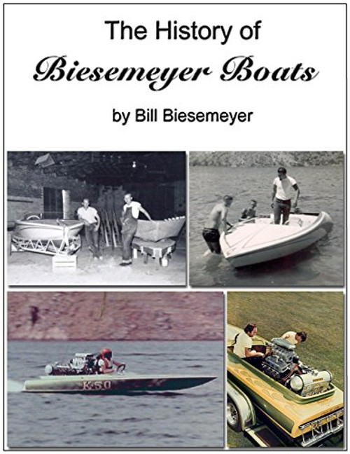 The History of Biesemeyer Boats: By Bill Biesemeyer