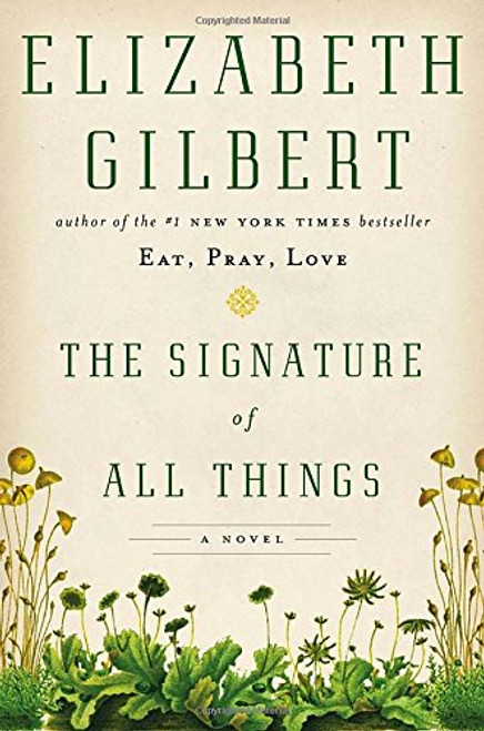 The Signature of All Things: A Novel