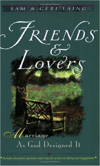 Friends and Lovers: Marriage As God Designed It Friends and Lovers: Marriage As God Designed It