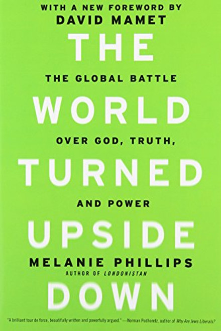 The World Turned Upside Down: The Global Battle over God, Truth, and Power