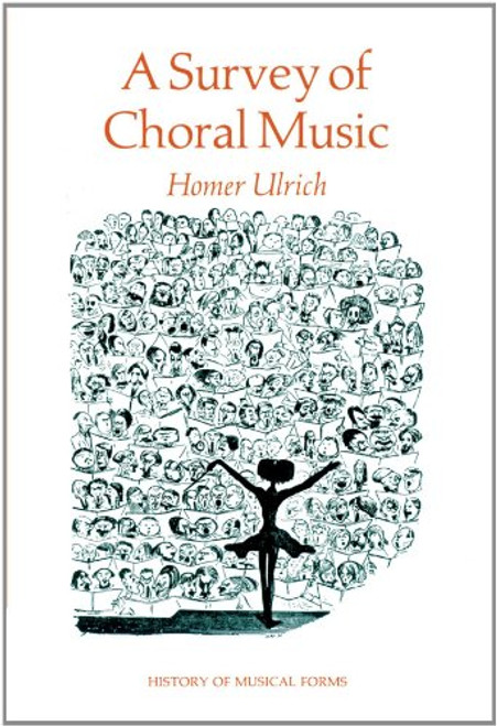 A Survey of Choral Music (Harbrace History of Musical Forms) A Survey of Choral Music (Harbrace History of Musical Forms)