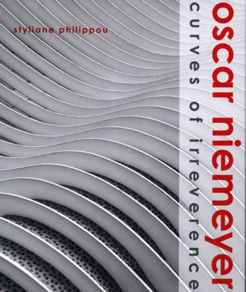 Oscar Niemeyer: Curves of Irreverence