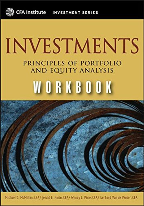 Investments Workbook: Principles of Portfolio and Equity Analysis Investments Workbook: Principles of Portfolio and Equity Analysis