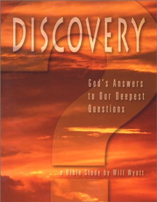 Discovery: God's Answers to Our Deepest Questions Discovery: God's Answers to Our Deepest Questions