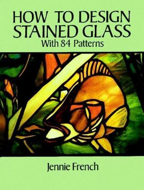 How to Design Stained Glass (Dover Stained Glass Instruction)