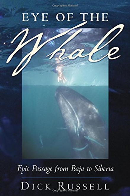 Eye of the Whale: Epic Passage from Baja to Siberia