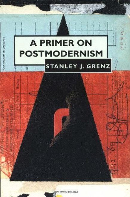 A Primer on Postmodernism A Primer on Postmodernism