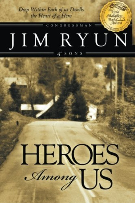 Heroes Among Us: Deep Within Each of Us Dwells the Heart of a Hereo Heroes Among Us: Deep Within Each of Us Dwells the Heart of a Hereo