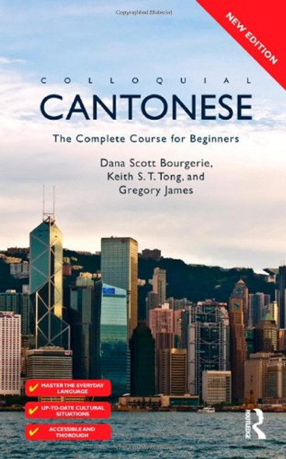 Colloquial Cantonese: The Complete Course for Beginners Colloquial Cantonese: The Complete Course for Beginners