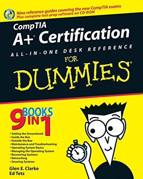 CompTIA A+ Certification All-In-One Desk Reference For Dummies CompTIA A+ Certification All-In-One Desk Reference For Dummies