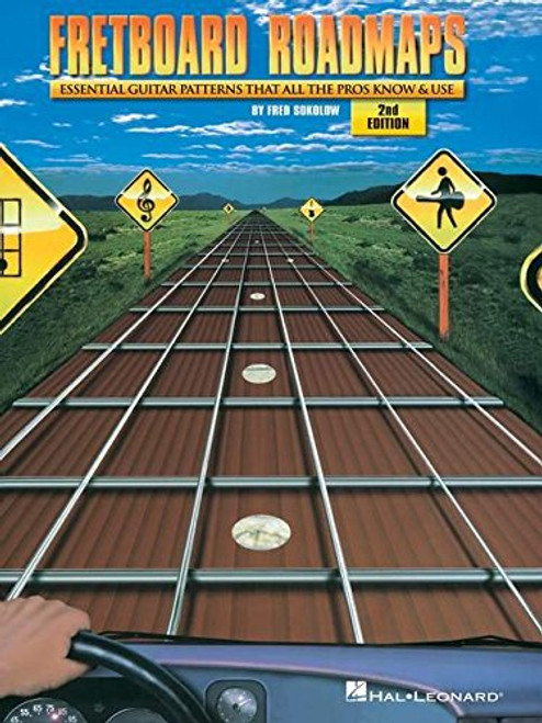 Fretboard Roadmaps: The Essential Guitar Patterns That All the Pros Know and Use (Guitar Techniques)