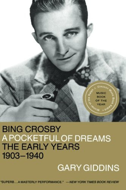 Bing Crosby: A Pocketful of Dreams-the Early Years, 1903-1940
