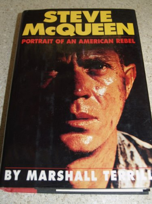 Steve McQueen: Portrait of an American Rebel Steve McQueen: Portrait of an American Rebel