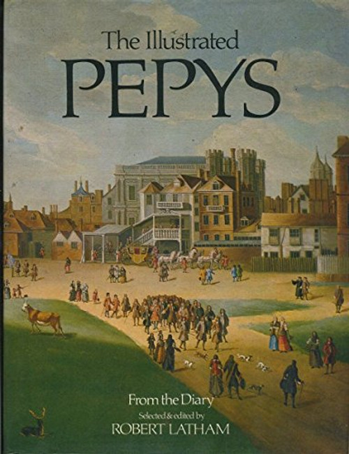 The Illustrated Pepys: Extracts From the Diary