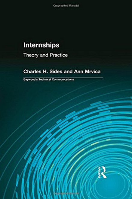 Internships: Theory and Practice (Baywood's Technical Communications)