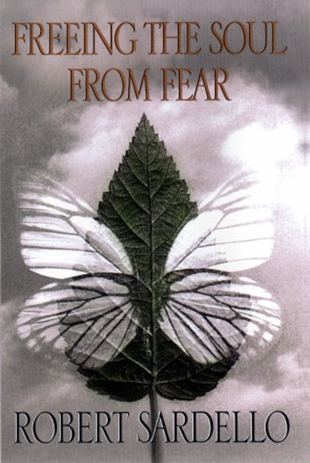 Freeing the Soul from Fear Freeing the Soul from Fear