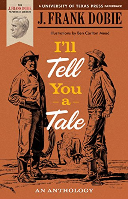 Ill Tell You a Tale: An Anthology (J. Frank Dobie Paperback Library)